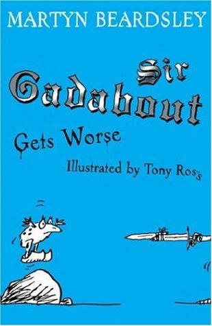 Sir Gadabout gets worse