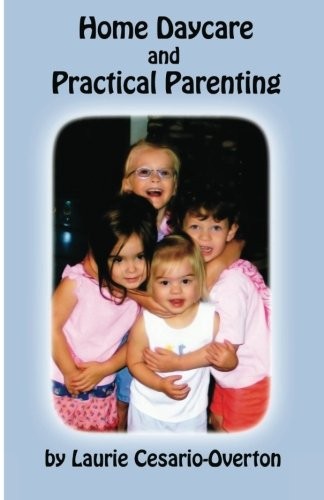 Home Daycare and Practical Parenting
