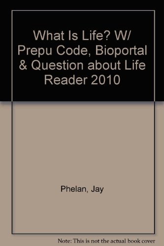 What is Life? w/ PrepU Code, BioPortal & Question about Life Reader 2010