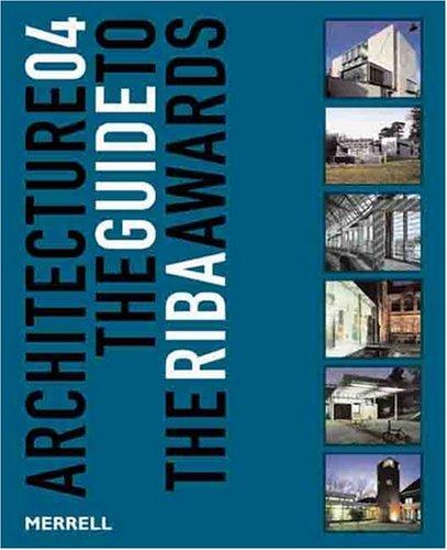 Architecture 04: The Guide to the RIBA Awards (Architecture: The Guide to the Riba Awards)