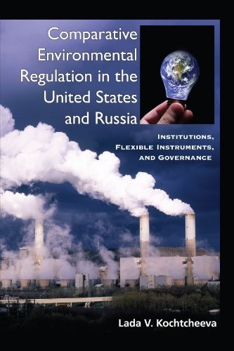 Comparative Environmental Regulation in the United States and Russia
