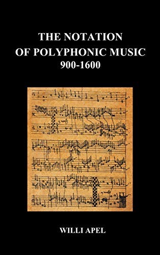 The Notation of Polyphonic Music 900 1600