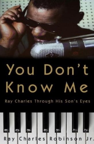You Don't Know Me - Reflections of my Father, Ray Charles