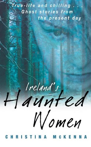 Ireland's Haunted Women
