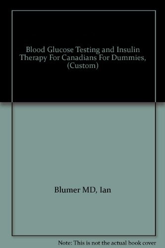 Blood Glucose Testing and Insulin Therapy For Canadians For Dummies,