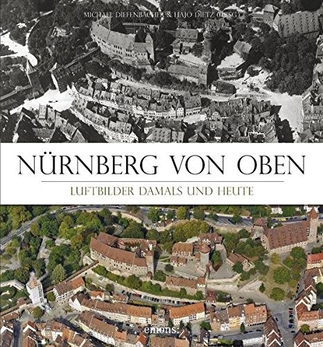 Nürnberg von oben - Luftbilder Damals und Heute