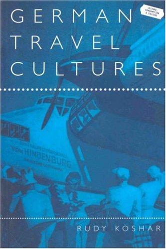 German Travel Cultures (Leisure, Consumption and Culture)