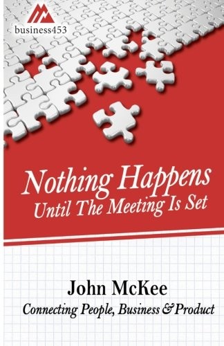 Nothing Happens Until The Meeting Is Set