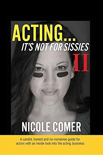 "Acting...It's Not for Sissies II"