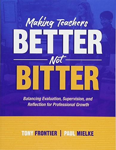 Making Teachers Better, Not Bitter