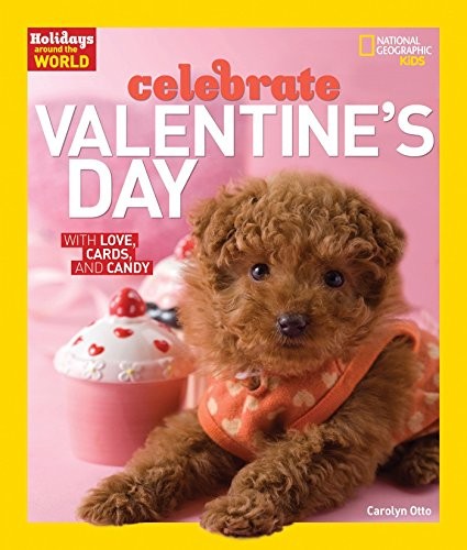 Holidays Around the World : Celebrate Valentine's Day