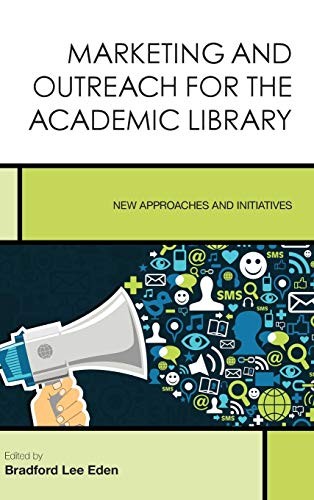 Marketing and Outreach for the Academic Library