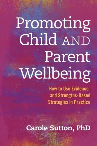 Promoting Child and Parent Wellbeing