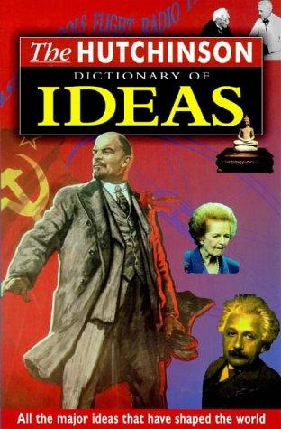 The Hutchinson Dictionary of Ideas (Helicon Arts & Music)