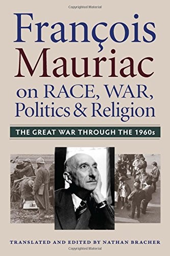 Francois Mauriac on Race, War, Politics, and Religion