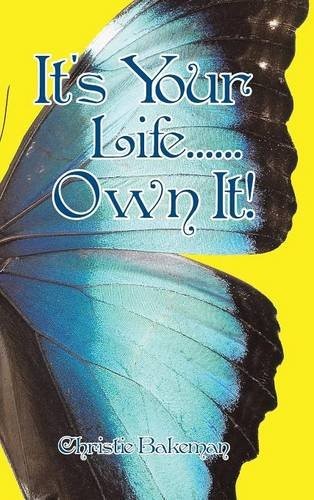 It's Your Life......Own It!