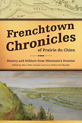 Frenchtown Chronicles of Prairie du Chien