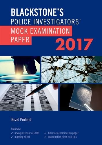 Blackstone's Police Investigators' Mock Examination Paper 2017, 2017 Edition