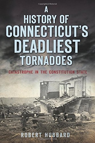 A History of Connecticut's Deadliest Tornadoes