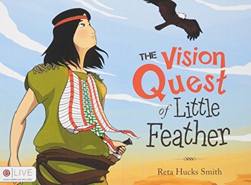 The Vision Quest of Little Feather