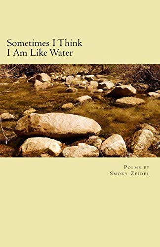 Sometimes I Think I Am Like Water