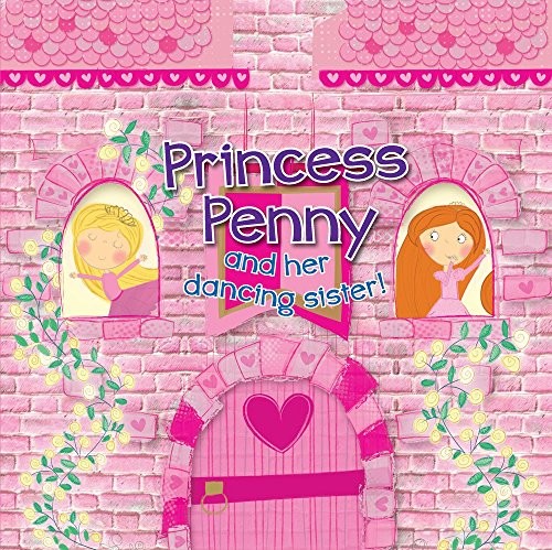 Princess Penny and Her Dancing Sister!