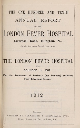 Report of the London Fever Hospital, Liverpool Road, Islington, for the year ending 31st December 1911