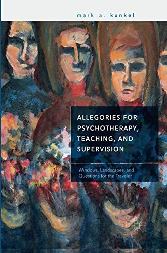 Allegories for Psychotherapy, Teaching, and Supervision