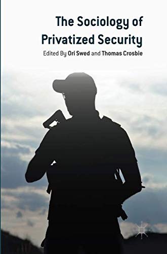 The Sociology of Privatized Security