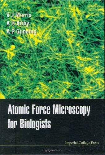 Atomic Force Microscopy for Biologists