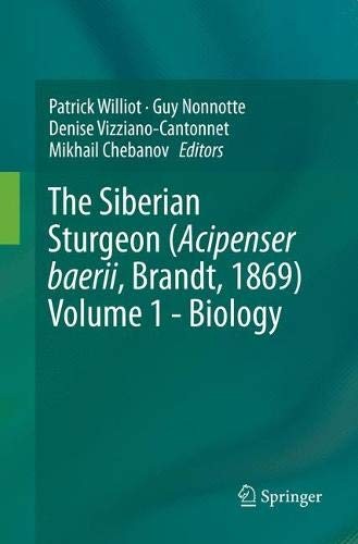 The Siberian Sturgeon  Volume 1 - Biology
