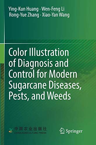 Color Illustration of Diagnosis and Control for Modern Sugarcane Diseases, Pests, and Weeds