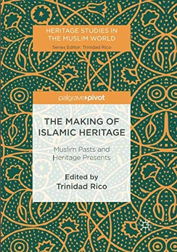 The Making of Islamic Heritage