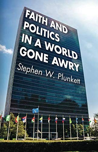 Faith and Politics in a World Gone Awry