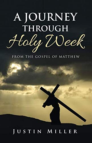 A Journey Through Holy Week