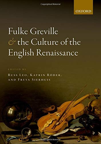 Fulke Greville and the Culture of the English Renaissance