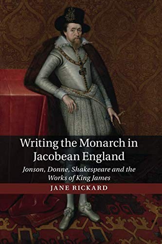 Writing the Monarch in Jacobean England