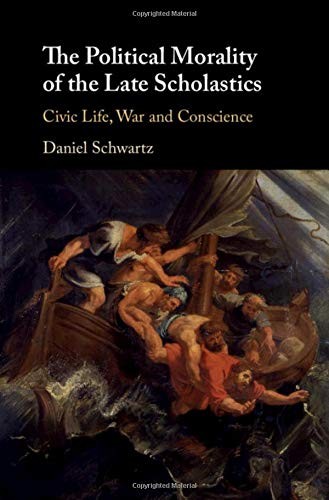 The Political Morality of the Late Scholastics
