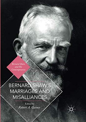 Bernard Shaw's Marriages and Misalliances