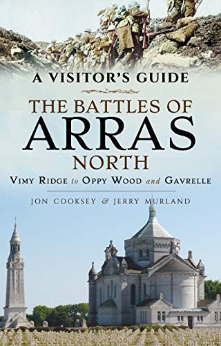 A Visitor's Guide : The Battles of Arras North