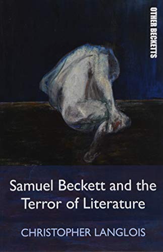 Samuel Beckett and the Terror of Literature