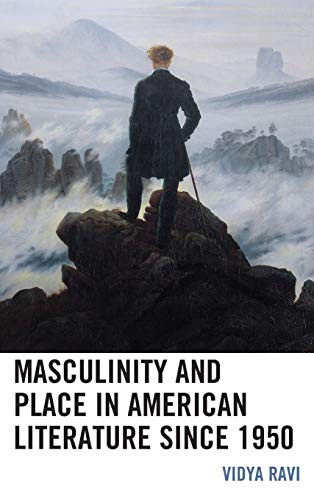 Masculinity and Place in American Literature since 1950
