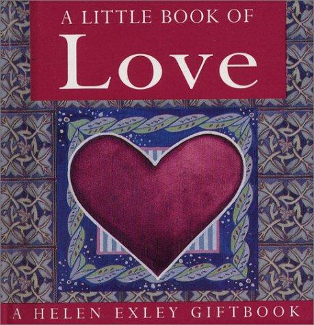 A Little Book of Love (Helen Exley Giftbook)