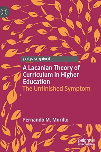 A Lacanian Theory of Curriculum in Higher Education