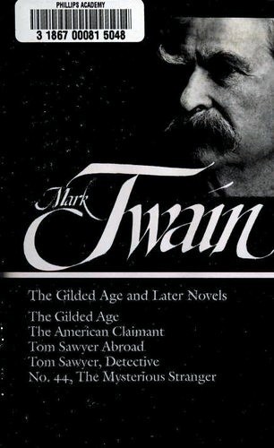 The Gilded Age and Later Novels (American Claimant / Gilded Age / Mysterious Stranger / Tom Sawyer Abroad / Tom Sawyer, Detective)