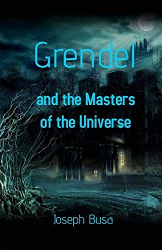 Grendel and the Masters of the Universe