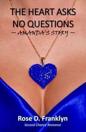 The Heart Asks No Questions - Amanda's Story