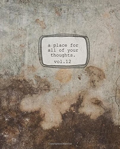 A Place For All Of Your Thoughts. Vol.12