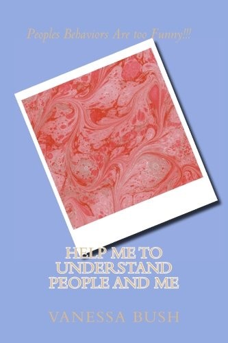 Help Me to Understand People and Me