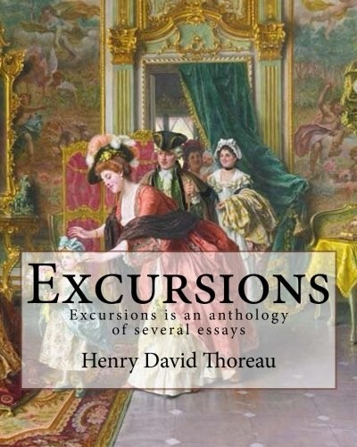 Excursions.  By : Henry David Thoreau and By : Ralph Waldo Emerson